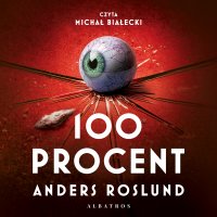 100 procent - Wojciech Łygaś, Michał Białecki, Anders Roslund