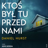 Ktoś był tu przed nami - Adrian Napieralski, Agata Skórska, Daniel Hurst