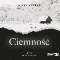 Ciemność - Jozef Karika, Jacek Dragun