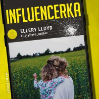 Influencerka - Ewa Jakubowicz, Aga Zano, Ellery Lloyd
