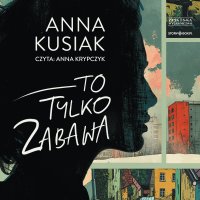 To tylko zabawa - 
