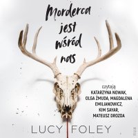 Morderca jest wśród nas - Joanna Dziubińska, Lucy Foley, Mateusz Drozda, Katarzyna Nowak , Magdalena Emilianowicz, Olga Żmuda, Kim Sayar