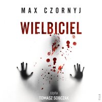 Wielbiciel - Tomasz Sobczak, Max Czornyj