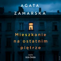 Mieszkanie na ostatnim piętrze - Olga Żmuda, Agata Zamarska