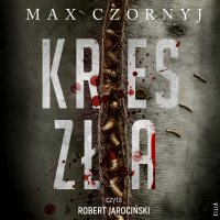 Kres zła - Robert Jarociński, Max Czornyj