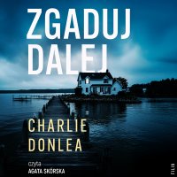 Zgaduj dalej - Adrian Napieralski, Charlie Donlea, Agata Skórska