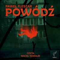 Powódź - Maciej Kowalik, Paweł Fleszar