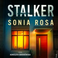 Stalker - Agnieszka Baranowska, Sonia Rosa