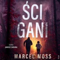 Ścigani - Janusz Zadura, Marcel Moss