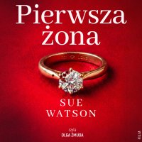 Pierwsza żona - Adrian Napieralski, Sue Watson, Olga Żmuda