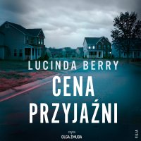 Cena przyjaźni - Adrian Napieralski, Lucinda Berry, Olga Żmuda