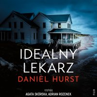 Idealny lekarz - Adrian Napieralski, Agata Skórska, Adrian Rozenek, Daniel Hurst