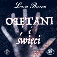 Opętani i święci - Leon Baar