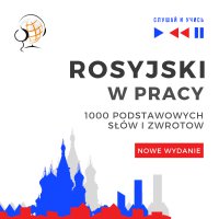 Rosyjski w pracy 1000 podstawowych słów i zwrotów - Nowe wydanie - Dorota Guzik, Viktoriia Kolesnytska, Stanislau Yakimovich, Maybe Thatre Company 