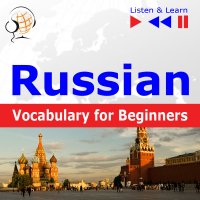 Russian Vocabulary for Beginners. Listen & Learn to Speak - Dorota Guzik