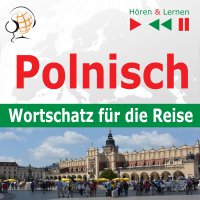 Polnisch. Wortschatz für die Reise – Hören & Lernen: 1000 wichtige Wörter und Wendungen - Dorota Guzik