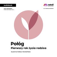 Połóg. Pierwszy rok życia rodzica - Zuzanna Kołacz-Kordzińska, Katarzyna Kołeczek