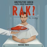 Rak? Nie, dziękuję - Jakub Kamieński, Krzysztof Koch