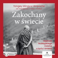 Zakochany w świecie - Yongey Mingyur Rinpoche