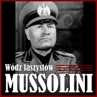 Mussolini. Wódz faszystów - Robert Michalik 