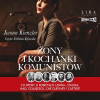 Żony i kochanki komunistów - Iwona Kienzler