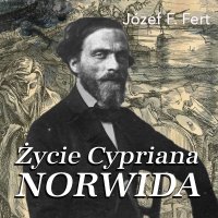 Życie Cypriana Norwida - 