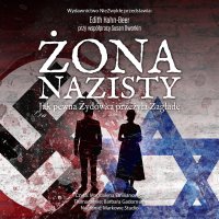 Żona nazisty. Jak pewna Żydówka przeżyła Zagładę - 