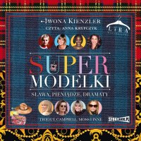 Supermodelki. Sława, pieniądze, dramaty - 