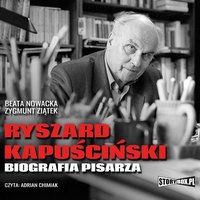 Ryszard Kapuściński. Biografia pisarza - 