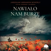 Nawiało nam burzę - Ksawery Jasieński, Jarosław Abramow-Newerly