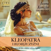 Kleopatra i jej mężczyźni - Iwona Kienzler, Anna Krypczyk