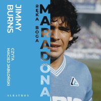 Maradona. Ręka Boga - Maciej Jabłoński, Jimmy Burns, Jerzy Łoziński