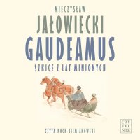 Gaudeamus. Szkice z lat minionych - Roch Siemianowski, Mieczysław Jałowiecki