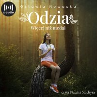 Odzia. Więcej niż medal - Natalia Stachyra, Oktawia Nowacka