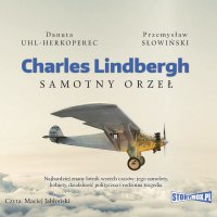 Charles Lindbergh. Samotny orzeł - Danuta Uhl-Herkoperec
