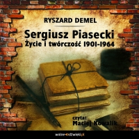 Sergiusz Piasecki 1901-1964. Życie i twórczość. - Ryszard Demel
