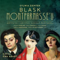 Blask Montparnasse\'u - Ewa Abart, Sylwia Zientek