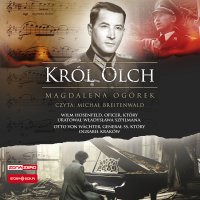 Król Olch. Wilm Hosenfeld, oficer, który uratował Władysława Szpilmana. Otto von Wächter, generał SS, który ograbił Kraków - Michał Breitenwald, Magdalena Ogórek