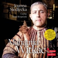 Mahatma Witkac - Joanna Siedlecka, Anna Krypczyk