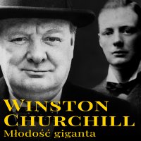 Winston Churchill. Młodość giganta - Marcin Popczyński, Michał Gadziński, Maciej Rajewski 