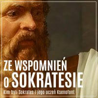 Ze wspomnień o Sokratesie. Kim byli Sokrates i jego uczeń Ksenofont - Wojciech Żołądkowicz, Ksenofont , Artur Rapaport