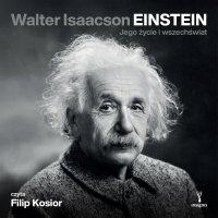 Einstein. Jego życie i wszechświat - Walter Isaacson, Jarosław Skowroński, Filip Kosior