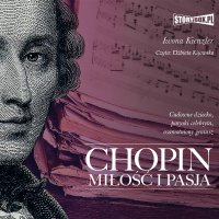 Chopin. Miłość i pasja - Iwona Kienzler