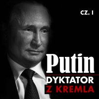 Putin. Dyktator z Kremla. Część 1. Dzieciństwo, młodość, kariera w KGB - Antoni Michalak 