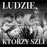 Ludzie, którzy szli. Opowiadanie oświęcimskie - Marcin Popczyński, Tadeusz Borowski 