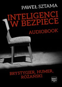 Inteligenci w bezpiece. Brystygier, Humer, Różański - Paweł Sztama, Dawid Miązek