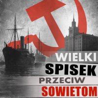 Wielki spisek przeciw sowietom - Bartłomiej Ważny , Władysław Osiek
