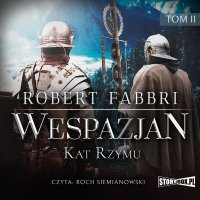 Wespazjan. Tom II. Kat Rzymu - Robert Fabbri
