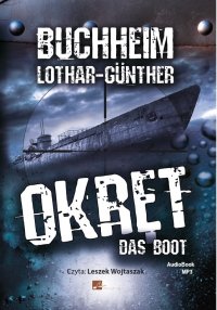 Okręt - das Boot - Leszek Wojtaszak, Lothar Günther Buchheim, Adam Kaska