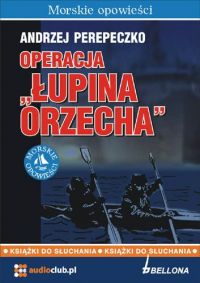 Operacja Łupina orzecha - Ksawery Jasieński, Andrzej Perepeczko